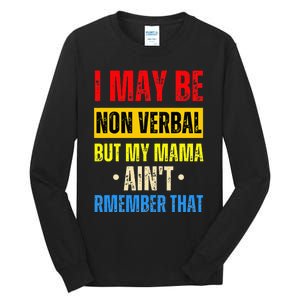 I May Be Non Verbal Nonverbal Autism Awareness Tall Long Sleeve T-Shirt