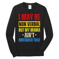 I May Be Non Verbal Nonverbal Autism Awareness Tall Long Sleeve T-Shirt