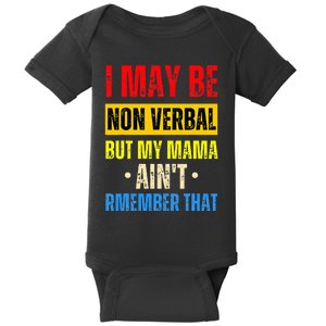 I May Be Non Verbal Nonverbal Autism Awareness Baby Bodysuit