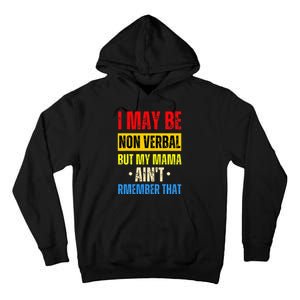 I May Be Non Verbal Nonverbal Autism Awareness Tall Hoodie