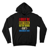 I May Be Non Verbal Nonverbal Autism Awareness Tall Hoodie