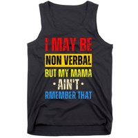 I May Be Non Verbal Nonverbal Autism Awareness Tank Top