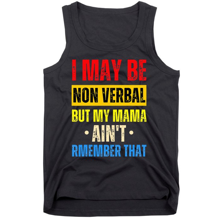 I May Be Non Verbal Nonverbal Autism Awareness Tank Top