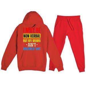 I May Be Non Verbal Nonverbal Autism Awareness Premium Hooded Sweatsuit Set