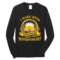 I Make Beer Disappear What's Your Superpower Long Sleeve Shirt