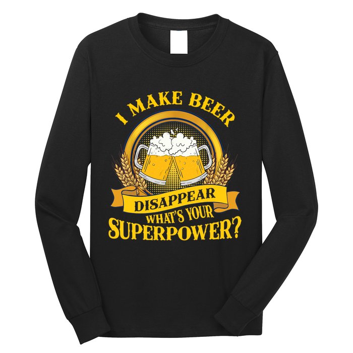 I Make Beer Disappear What's Your Superpower Long Sleeve Shirt