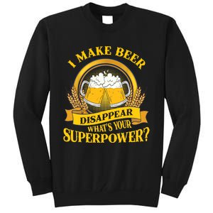 I Make Beer Disappear What's Your Superpower Tall Sweatshirt