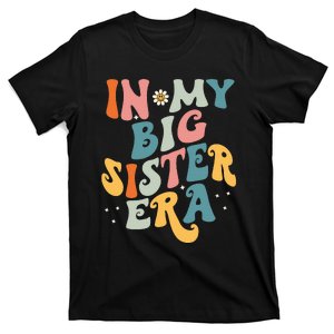 In My Big Sis Era Baby  Big Sister  T-Shirt