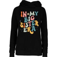 In My Big Sis Era Baby  Big Sister  Womens Funnel Neck Pullover Hood