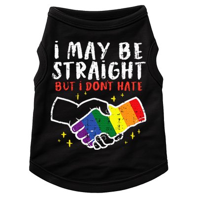 I May Be Straight But I Dont Hate G.A.Y Pride Flag L.G.B.T.Q Ally Doggie Tank