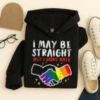I May Be Straight But I Dont Hate G.A.Y Pride Flag L.G.B.T.Q Ally Hoodie