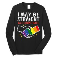 I May Be Straight But I Dont Hate G.A.Y Pride Flag L.G.B.T.Q Ally Long Sleeve Shirt
