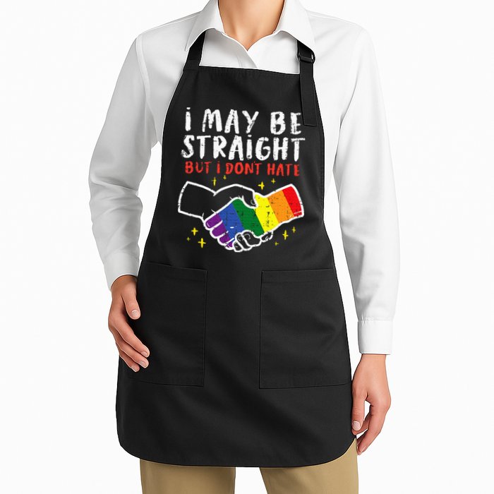 I May Be Straight But I Dont Hate G.A.Y Pride Flag L.G.B.T.Q Ally Apron