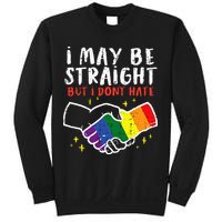 I May Be Straight But I Dont Hate G.A.Y Pride Flag L.G.B.T.Q Ally Sweatshirt