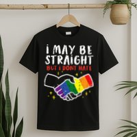 I May Be Straight But I Dont Hate G.A.Y Pride Flag L.G.B.T.Q Ally T-Shirt