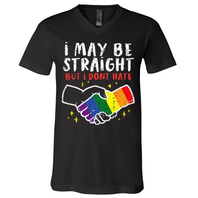 I May Be Straight But I Dont Hate G.A.Y Pride Flag L.G.B.T.Q Ally V-Neck T-Shirt
