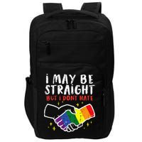 I May Be Straight But I Dont Hate G.A.Y Pride Flag L.G.B.T.Q Ally Impact Tech Backpack