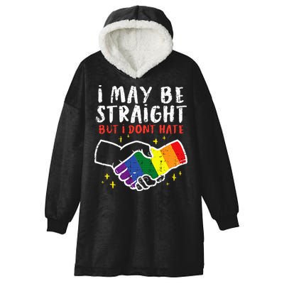 I May Be Straight But I Dont Hate G.A.Y Pride Flag L.G.B.T.Q Ally Hooded Wearable Blanket