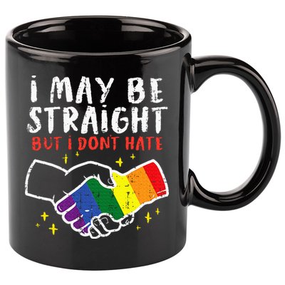 I May Be Straight But I Dont Hate G.A.Y Pride Flag L.G.B.T.Q Ally 11oz C Handle Ceramic Mug