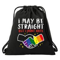 I May Be Straight But I Dont Hate G.A.Y Pride Flag L.G.B.T.Q Ally Drawstring Bag