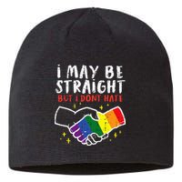 I May Be Straight But I Dont Hate G.A.Y Pride Flag L.G.B.T.Q Ally Sustainable Beanie