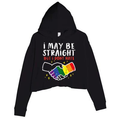 I May Be Straight But I Dont Hate G.A.Y Pride Flag L.G.B.T.Q Ally Crop Fleece Hoodie