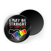 I May Be Straight But I Dont Hate G.A.Y Pride Flag L.G.B.T.Q Ally Magnet