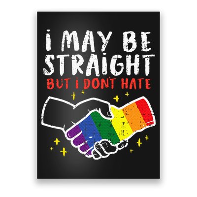 I May Be Straight But I Dont Hate G.A.Y Pride Flag L.G.B.T.Q Ally Poster