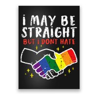 I May Be Straight But I Dont Hate G.A.Y Pride Flag L.G.B.T.Q Ally Poster