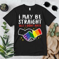 I May Be Straight But I Dont Hate G.A.Y Pride Flag L.G.B.T.Q Ally Premium T-Shirt