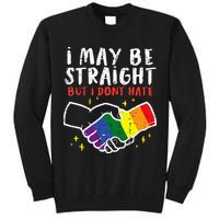 I May Be Straight But I Dont Hate G.A.Y Pride Flag L.G.B.T.Q Ally Tall Sweatshirt