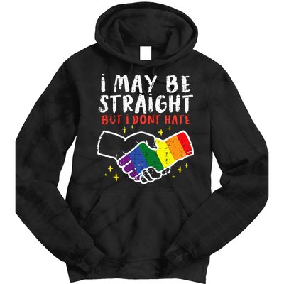I May Be Straight But I Dont Hate G.A.Y Pride Flag L.G.B.T.Q Ally Tie Dye Hoodie