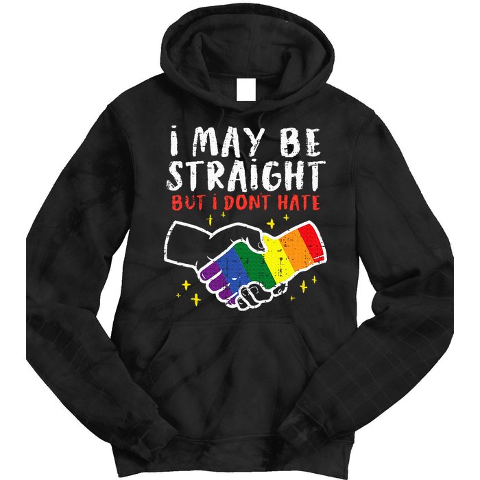 I May Be Straight But I Dont Hate G.A.Y Pride Flag L.G.B.T.Q Ally Tie Dye Hoodie