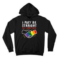 I May Be Straight But I Dont Hate G.A.Y Pride Flag L.G.B.T.Q Ally Tall Hoodie