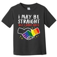 I May Be Straight But I Dont Hate G.A.Y Pride Flag L.G.B.T.Q Ally Toddler T-Shirt