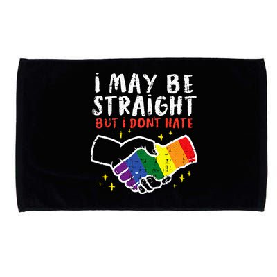 I May Be Straight But I Dont Hate G.A.Y Pride Flag L.G.B.T.Q Ally Microfiber Hand Towel