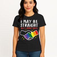 I May Be Straight But I Dont Hate G.A.Y Pride Flag L.G.B.T.Q Ally Womens T-Shirt