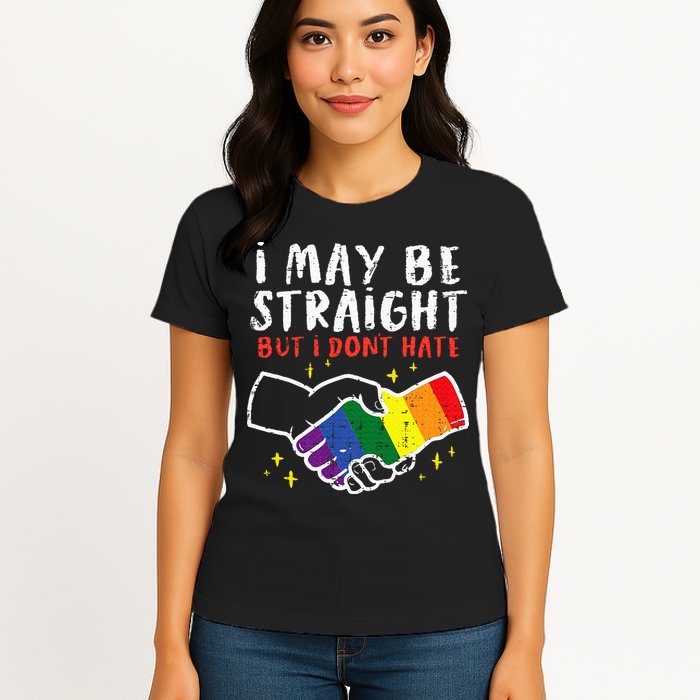 I May Be Straight But I Dont Hate G.A.Y Pride Flag L.G.B.T.Q Ally Womens T-Shirt