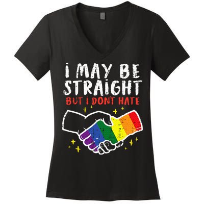 I May Be Straight But I Dont Hate G.A.Y Pride Flag L.G.B.T.Q Ally Women's V-Neck T-Shirt