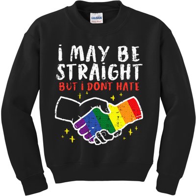 I May Be Straight But I Dont Hate G.A.Y Pride Flag L.G.B.T.Q Ally Kids Sweatshirt