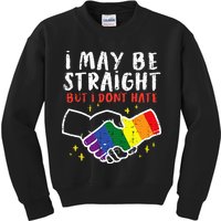 I May Be Straight But I Dont Hate G.A.Y Pride Flag L.G.B.T.Q Ally Kids Sweatshirt