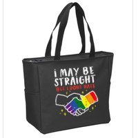 I May Be Straight But I Dont Hate G.A.Y Pride Flag L.G.B.T.Q Ally Zip Tote Bag