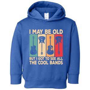 I May Be Old But I Got To See All The Cool Bands Guitar Rock Gift Toddler Hoodie