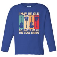 I May Be Old But I Got To See All The Cool Bands Guitar Rock Gift Toddler Long Sleeve Shirt