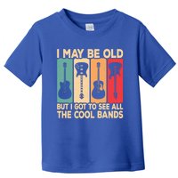 I May Be Old But I Got To See All The Cool Bands Guitar Rock Gift Toddler T-Shirt