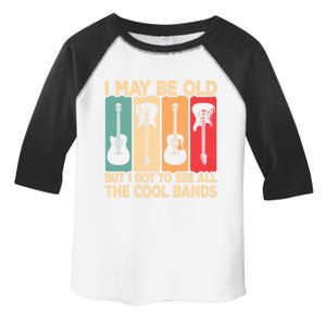 I May Be Old But I Got To See All The Cool Bands Guitar Rock Gift Toddler Fine Jersey T-Shirt