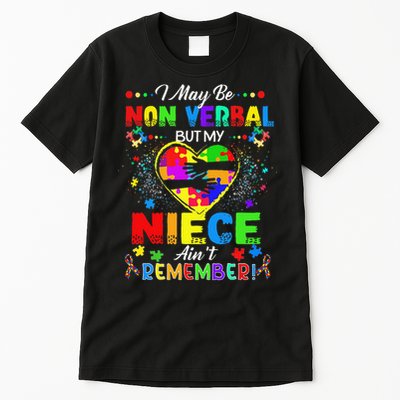 I May Be Non Verbal But My NieceAint Remember That Autism Tall T-Shirt