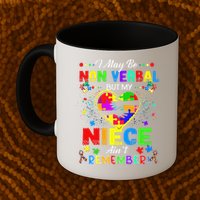 I May Be Non Verbal But My NieceAint Remember That Autism Mug