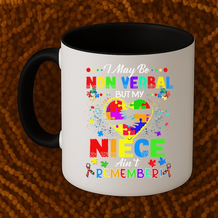 I May Be Non Verbal But My NieceAint Remember That Autism Mug