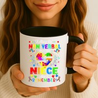 I May Be Non Verbal But My NieceAint Remember That Autism Mug